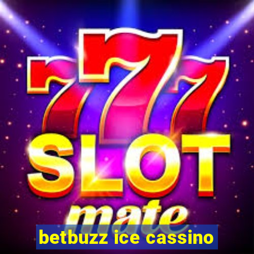 betbuzz ice cassino